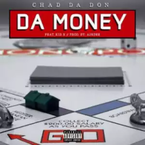 Chad Da Don - Da Money ft. Kid X